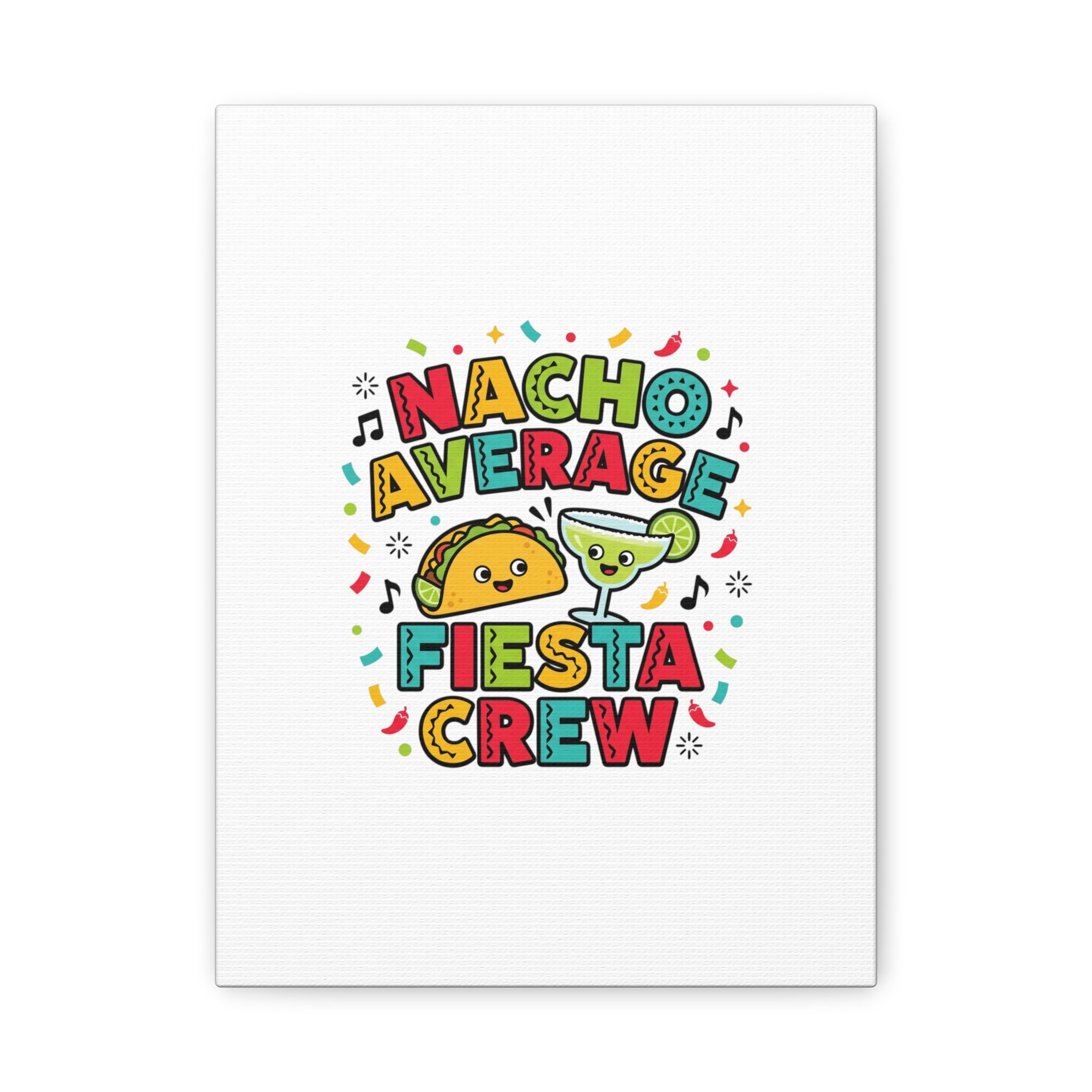 Nacho Average Fiesta Crew Canvas | Cinco de Mayo taco margarita party art