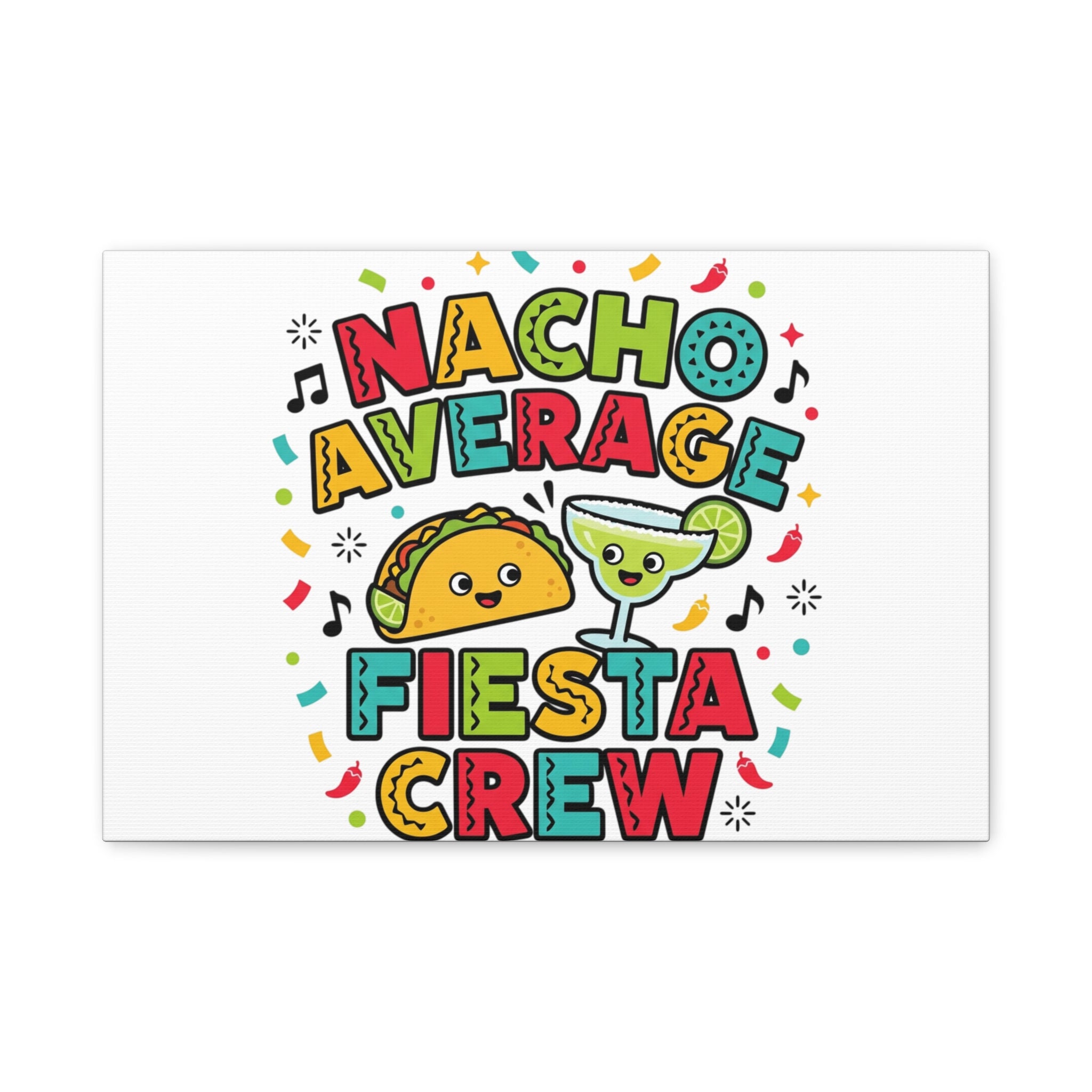 Nacho Average Fiesta Crew Canvas | Cinco de Mayo taco margarita party art
